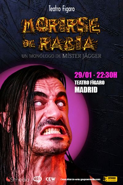 Morirse de Rabia - Mister Jägger en Madrid