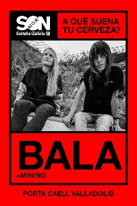 Bala + MINIÑO en Valladolid | SON Estrella Galicia