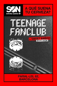 Teenage Fanclub + Sweet Baboo en Barcelona | SON Estrella Galicia